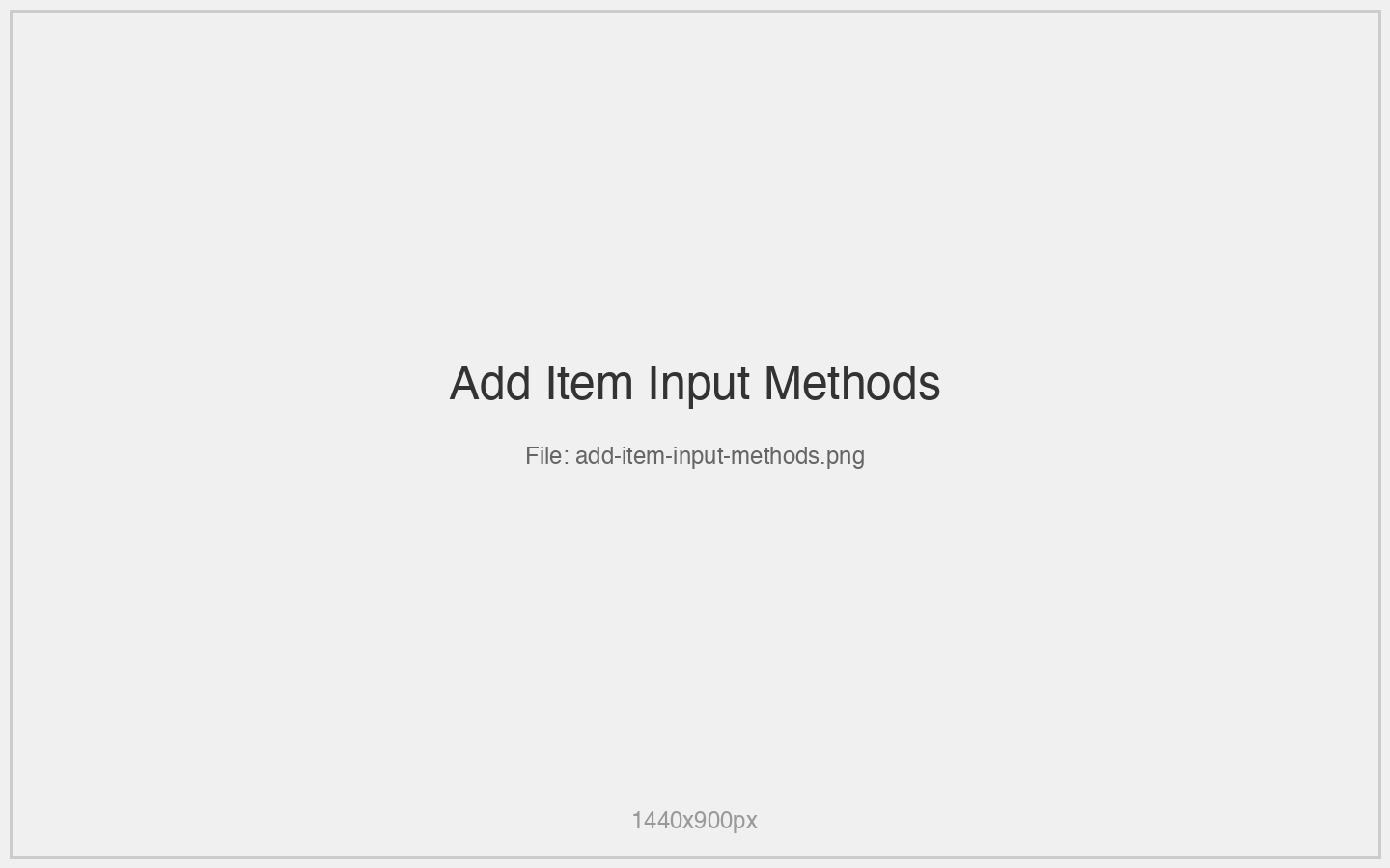 Add Item Input Methods